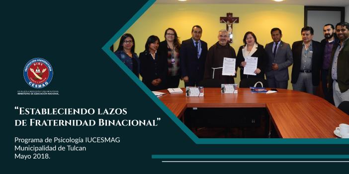 Estableciendo lazos de Fraternidad Binacional ” Programa de Psicología IUCESMAG – Municipalidad de Tulcan Mayo 2018.